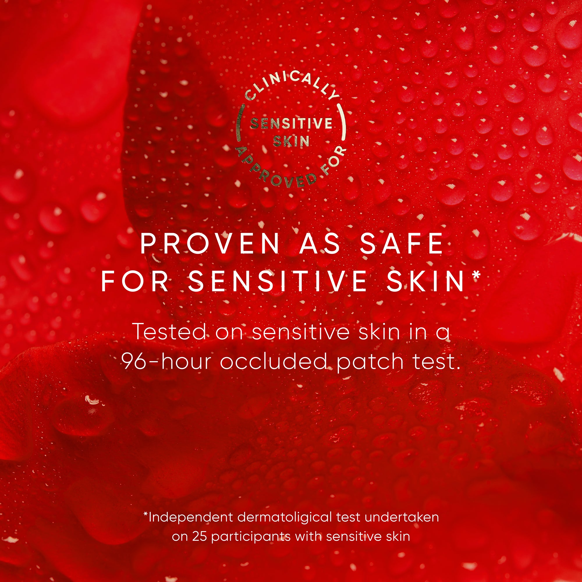 Proven as safe for sensitive skin